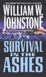 William W. Johnstone - Survival In The Ashes