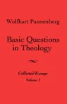 Wolfhart Pannenberg - Basic Questions in Theology, Vol. 1
