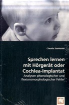 Claudia Steinbrink - Sprechen lernen mit H&ouml;rger&auml;t oder Cochlea-Implantat