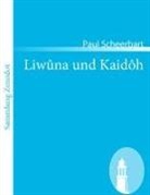 Paul Scheerbart - Liwûna und Kaidôh