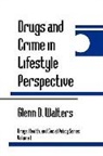 Walters, Glenn Walters, Glenn D. Walters - Drugs and Crime in Lifestyle Perspective