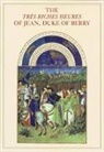 Raymond Cazelles, Jean Longon, Millard Meiss - The Tres Riches Heures of Jean Duke of Berry