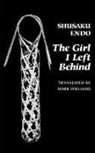 Shusaku Endo, Mark Williams - The Girl I Left Behind