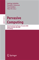 Jadwiga Indulska, Max Ott, Donald Patterson, Tom Rodden - Pervasive Computing