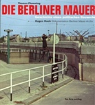 Thoma Flemming, Thomas Flemming, Elke Koch, Hagen Koch - Die Berliner Mauer