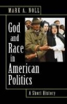 Mark A. Noll - God and Race in American Politics