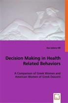 Zoe J. Hill, Zoe JoAnna Hill - Decision Making in Health Related Behaviors