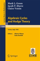 Mark L Green, Mark L. Green, Jacob P Murre, Jacob P. Murre, Claire Voisin, Alberto Albano... - Algebraic Cycles and Hodge Theory