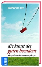 Katharina Ley - Die Kunst des guten Beendens