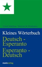 Matthia, Ulrich Matthias, Ulrich (Dr. Matthias, Weidmann, Dietrich M. Weidmann, Dietrich Michael Weidmann... - Kleines Wörterbuch Deutsch-Esperanto / Esperanto-Deutsch