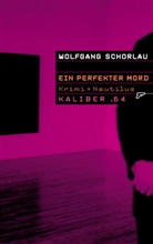 Wolfgang Schorlau - Ein perfekter Mord