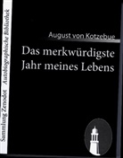 August von Kotzebue - Das merkwürdigste Jahr meines Lebens