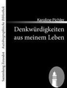 Karoline Pichler - Denkwürdigkeiten aus meinem Leben