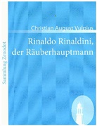 Christian a Vulpius, Christian A. Vulpius, Christian August Vulpius - Rinaldo Rinaldini, der Räuberhauptmann