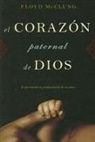 Floyd McClung - El Corazon Paternal de Dios: Experimente La Profundidad de Su Amor