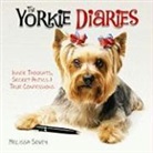 Melissa Sovey - The Yorkie Diaries: Inner Thoughts, Secret Antics & True Confessions