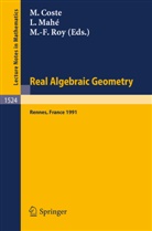 Michel Coste, Louis Mahe, Marie-Francoise Roy, Marie-Françoise Roy - Real Algebraic Geometry