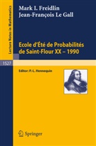 Mark Freidlin, Mark I. Freidlin, Jean-Francois Le Gall, Paul L. Hennequin - Ecole d'Ete de Probabilites de Saint-Flour XX - 1990