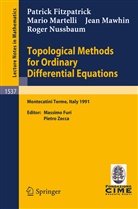 Patrick Fitzpatrick, Patrick M. Fitzpatrick, Mario Martelli, Jean Mawhin, Roger Nussbaum, Massimo Furi... - Topological Methods for Ordinary Differential Equations