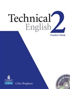 Celia Bingham, David Bonamy - Technical English - 2: Technical English 2 Teacher Book with CD-ROM