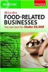Grant Cooper, Entrepreneur Press, Cheryl Kimball - 55 Surefire Food-related Businesses You Can Start for Under $5000