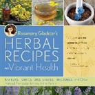 Rosemary Gladstar, Gladstar Rosemary - Rosemary Gladstar's Herbal Recipe's for Vibrant Health