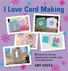 Gooda, Amy Gooda - I Love Card Making