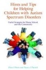Dion Betts, Dion E. Betts, Dion E. Patrick Betts, Nancy J Patrick, Nancy J. Patrick - Hints and Tips for Helping Children with Autism Spectrum Disorders