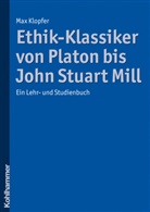 Max Klopfer - Ethik-Klassiker von Platon bis John Stuart Mill