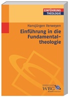 HansjÃ¼rgen Verweyen, Hansjürgen Verweyen, Hansjürgen (Prof. Dr.) Verweyen, Hansjürgen Verweyern - Einführung in die Fundamentaltheologie