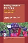 Naydene De Lange, Claudia Mitchell, Jean Stuart - Putting People in the Picture: Visual Methodologies for Social Change