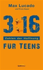 Tricia Goyer, Max Lucado - 3:16 für Teens