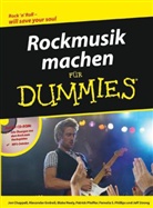 Jo Chappell, Jon Chappell, Alexander Endreß, Blake Neely, Patric Pfeiffer, Pamelia Phillips - Rockmusik machen für Dummies, m. CD-ROMs