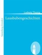 Ludwig Thoma - Lausbubengeschichten