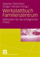 Hense, Hensen, Hensen, Gregor Hensen, Rietman, Stepha Rietmann... - Werkstattbuch Familienzentrum