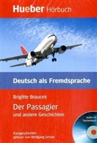 Brigitte Braucek, Wolfgang Schatz - Der Passagier und andere Geschichten, 1 Audio-CD + Taschenbuch (Hörbuch)