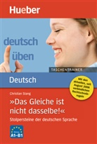 Christian Stang - 'Das Gleiche ist nicht dasselbe!'