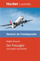 Brigitte Braucek - Der Passagier und andere Geschichten