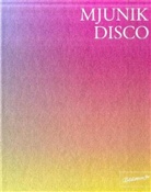 Mirko Hecktor - Mjunik Disco - von 1949 bis heute