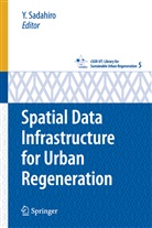 Sadahiro, Y Sadahiro, Y. Sadahiro, Yukio Sadahiro - Spatial Data Infrastructure for Urban Regeneration