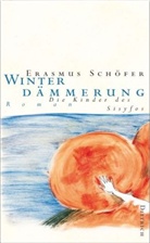 Erasmus Schöfer, Barbara Manns - Die Kinder des Sisyfos. Roman-Tetralogie / Winterdämmerung