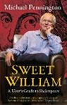 Pennington, Michael Pennington - Sweet William: Twenty Thousand Hours With Shakespeare