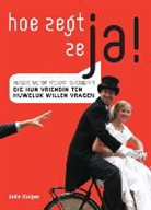 J. Kuiper, Jos Kuiper - Hoe zegt ze Ja ! / druk 1
