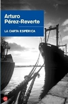 Arturo Perez-Reverte, Arturo Pérez-Reverte, Arturo Perez-Reverte Gutierrez - La carta esferica