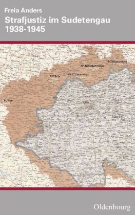 Freia Anders - Strafjustiz im Sudetengau 1938-1945, m. CD-ROM