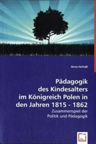Anna Hofsäß - Pädagogik des Kindesalters im Königreich Polen in den Jahren 1815 - 1862