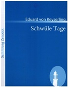 Eduard von Keyserling - Schwüle Tage