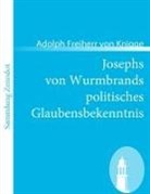 Adolph Freiherr von Knigge, Adolph Frhr. von Knigge, Adolph von Knigge - Josephs von Wurmbrands politisches Glaubensbekenntnis
