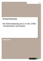 Christoph Werkmeister - Der Kriterienkatalog des 31 Abs. 4 TKG - Interpretation und Analyse