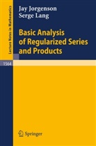 Jay Jorgenson, Serge Lang - Basic Analysis of Regularized Series and Products